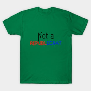 Not a Republicrat T-Shirt